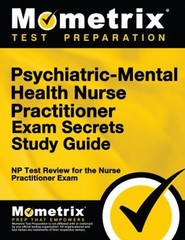 Psychiatric-Mental Health Nurse Practitioner Exam Secrets Study G