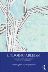 Undoing Ableism: Teaching About Disability in K-12 Classrooms by Baglieri, Susa