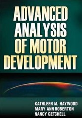 Advanced Analysis of Motor Development by Kathleen M Haywood: Used