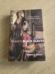 Islam’s Black Slaves: A History of Africa’s Other B… by Segal, Ronald Hardback