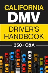 California Dmv Driver’s Handbook: Practice For The California Permit Test W…