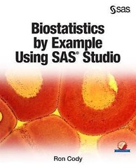 Biostatistics by Example Using SAS Studio by Ron Cody (2016, Trade Paperback)