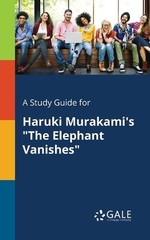 Cengage Learnin A Study Guide for Haruki Murakami’s “The Elephant Va (Paperback)