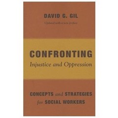 Confronting Injustice and Oppression: Concepts and Strategies for Social Worker