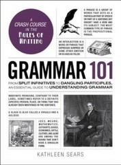 Grammar 101: From Split Infinitives to Dangling Participles, an Esse – VERY GOOD