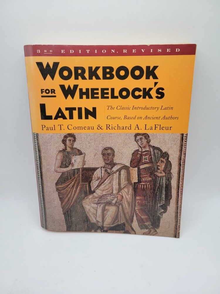 Workbook for Wheelock’s Latin 3rd Ed. by Paul T. Comeau & R. A.LaFleur, 2000 PB