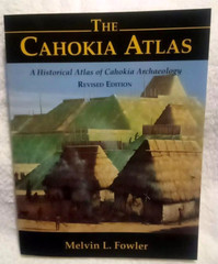 The Cahokia Atlas by Melvin L. Fowler 1997 PB Revised Edition Archeology Study