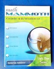 Math Mammoth Grade 4-B Worktext Light Blue Series Maria Miller M218