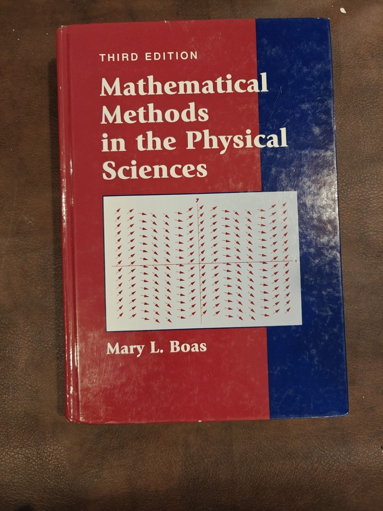 Mathematical Methods in the Physical Sciences by Mary L. Boas (2005, Hardcover,