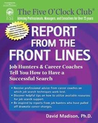 Report from the Front Lines: Job Hunters and Career Counselors Tell You How …
