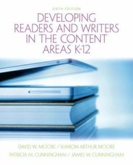 Developing Readers and Writers in the Content Areas K-12 by Moore, David