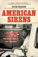 American Sirens: The Incredible Story of the Black Men Who Became America’s Firs