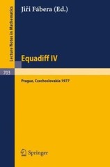 Equadiff IV: Proceedings, Prague, August 22-26, 1977 (Lecture Notes in Mathe…