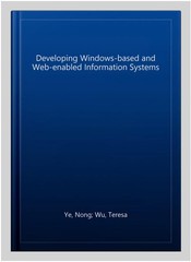 Developing Windows-based and Web-enabled Information Systems, Paperback by Ye…