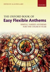 Oxford Book of Easy Flexible Anthems : Simple, Varied Anthems for the Church …