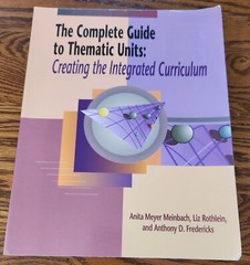 The Complete Guide to Thematic Units: Creating the Integrated Curriculum