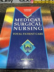 Medical-Surgical Nursing Total Patient Care 9th Edition Harness Dincher HC