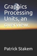 Graphics Processing Units, an Overview. by Stakem, Patrick, Like New Used, Fr…