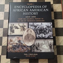 Encyclopedia of African American History, 1619-1895 Volume 1 A-E