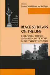 Black Scholars on the Line: Race, Social Science, and American Thoug – VERY GOOD