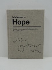 MY NAME IS HOPE: ANXIETY, DEPRESSION, AND LIFE AFTER By John Mark Comer *VG+*+3