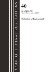 Code of Federal Regulations, Title 40 Protection of the Environment 723-789, …