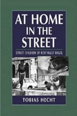 At Home in the Street: Street Children of Northeast Brazil – Paperback – GOOD