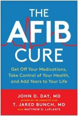 The Afib Cure: Get Off Your Medications, Take Control of Your Health, and Add…