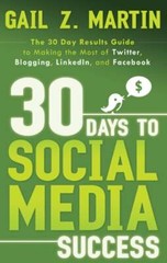 30 Days to Social Media Success: The 30 Day Results Guide to Making the Most of