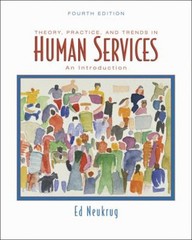 Theory, Practice, and Trends in Human Services : An Introduction