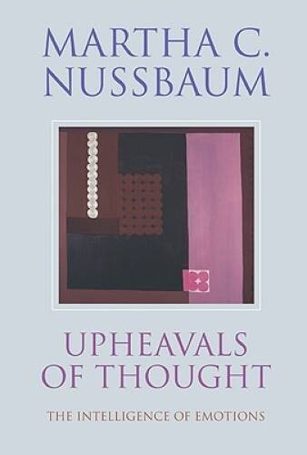 Upheavals of Thought: The Intelligence of Emotions – Paperback – VERY GOOD
