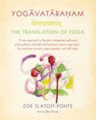 Yogavataranam: The Translation of Yoga – Zoe Slatoff-Ponte – Very Good