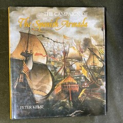 The Campaign of the Spanish Armada by Peter Kemp (1988, Hardcover) DJ – 1st Ed