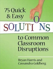 75 Quick and Easy Solutions to Common Classroom Disruptions, Paperback by Har…