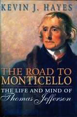 The Road to Monticello : The Life and Mind of Thomas Jefferson Ke
