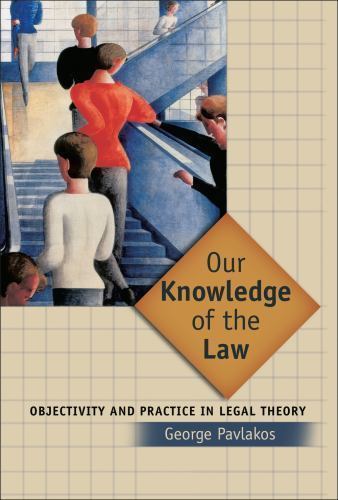 Our Knowledge of the Law : Objectivity and Practice in Legal Theory, Hardcove…