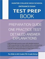 Hunter College High School Entrance Exam Test Prep Book: One Practice Test & Hun
