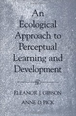 AN ECOLOGICAL APPROACH TO PERCEPTUAL LEARNING AND By Eleanor J. Gibson & Anne D.