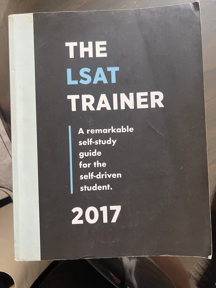 LSAT Trainer : A Remarkable Self-Study Guide for the Self-Driven Student