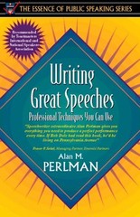Writing Great Speeches : Professional Techniques You Can Use Part