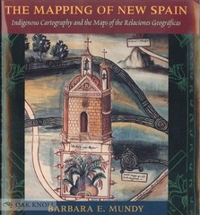 The Mapping of New Spain: Indigenous Cartography and the Maps of the Relacio…