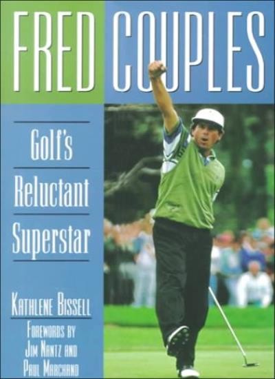 Fred Couples By Kathlene Bissell, Jim Nantz, Paul Marchand