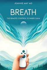 Breath: The Remote Control to Inner Calm by Jeannie Lessly May Paperback Book
