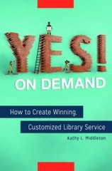 Yes! on Demand : How to Create Winning, Customized Library Service, Paperback…