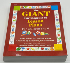 The GIANT Encyclopedia of Lesson Plans for Children 3 to 6. 250+ Lessons