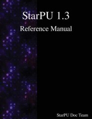 Starpu 1.3 Reference Manual by Team, Starpu Doc, Brand New, Free shipping in …