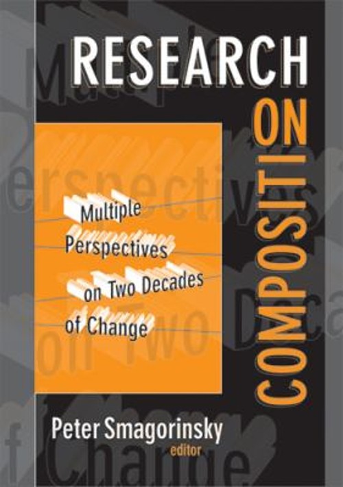 Research on Composition : Multiple Perspectives on Two Decades of