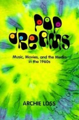 Pop Dreams: Music, Movies, and the Media in the American 1960’s (Harbrace – GOOD