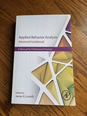 Applied Behavior Analysis Advanced Guidebook :A Manual for Professional Practice