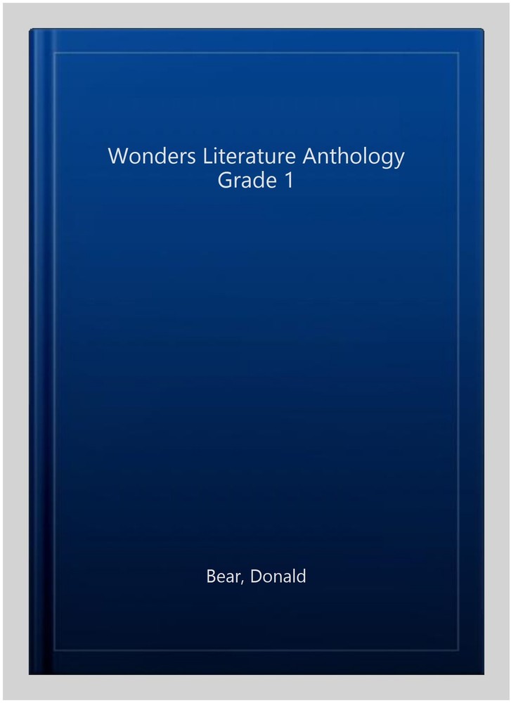 Wonders Literature Anthology Grade 1, Paperback by Bear, Donald, Brand New, F…
